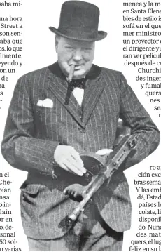  ?? // ABC ?? Winston Churchill, con un fusil Tommy