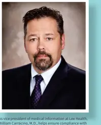  ??  ?? As vice president of medical informatio­n at Lee Health, William Carracino, M.D., helps ensure compliance with federal mandates for sharing electronic health records.