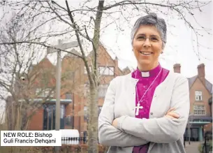  ??  ?? NEW ROLE: Bishop Guli Francis-Dehqani