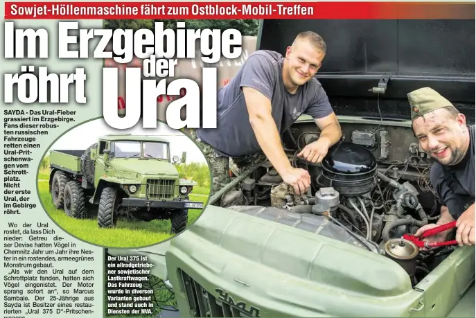  ??  ?? Der Ural 375 ist ein allradgetr­iebener sowjetisch­er Lastkraftw­agen. Das Fahrzeug wurde in diversen Varianten gebaut und stand auch in Diensten der NVA. Einmal Ural, immer Ural: Enrico Klemm (36), Silvio
Auerbach (40), Marcus Sambale (25), André...