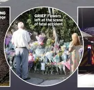  ?? ?? GRIEF Flowers left at the scene of fatal accident