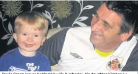  ??  ?? David Green leaves behind his wife Kimberley, his daughter Kimberley Meek, his sons Aaron De La Rosa, Dean Green, Marc Green and Thomas Green, as well as his five grandchild­ren