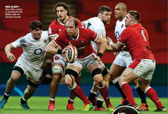  ??  ?? RED ALERT: Alun-Wyn Jones in possession for Wales with ref Gauzere (inset)