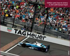  ??  ?? Chilton came close to victory in 2017 with Ganassi team