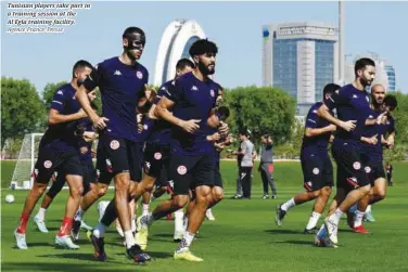  ?? Agence France-presse ?? Tunisian players take part in a training session at the Al Egla training facility.
