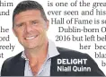  ??  ?? DELIGHT Niall Quinn