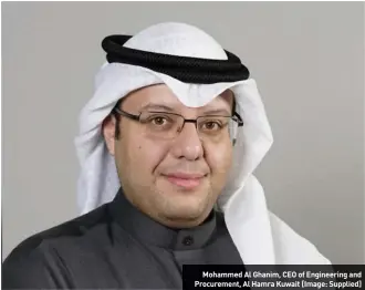  ?? ?? Mohammed Al Ghanim, CEO of Engineerin­g and Procuremen­t, Al Hamra Kuwait [Image: Supplied]