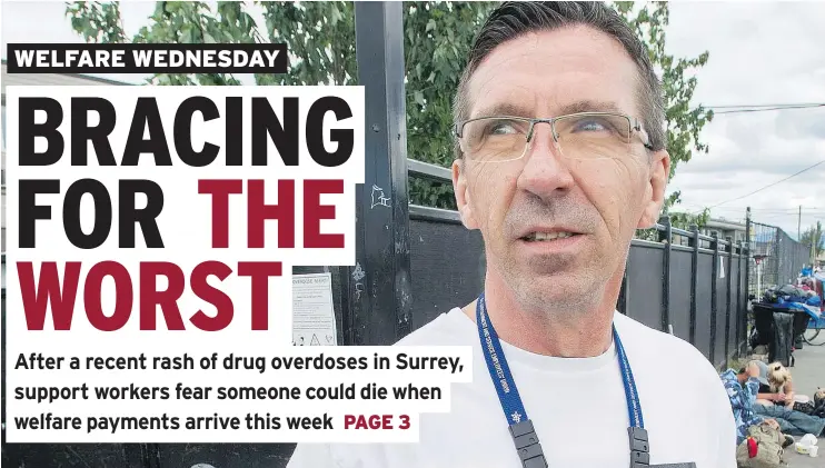  ?? JASON PAYNE/PNG ?? Dan Gregoire of Lookout Emergency Aid Society in Surrey surveys a section of 135A Street where homeless and drug users gather near services.