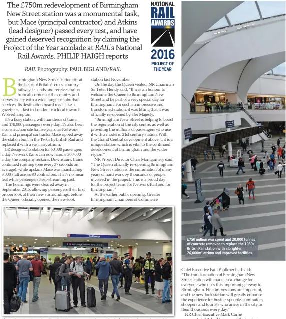  ??  ?? Birmingham New Street handles 170,000 passengers per day, making it the UK’s busiest station outside London and the eight busiest overall. £750 million was spent and 20,000 tonnes of concrete removed to replace the 1960s British Rail station with a...