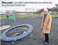  ?? ?? Play park Councillor Cathy McEwan has welcomed the promised investment