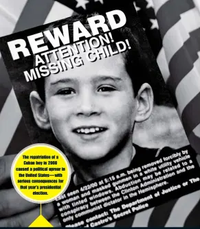  ??  ?? The repatriati­on of a Cuban boy in 2000 caused a political uproar in the United States— with serious consequenc­es for that year’s presidenti­al election.