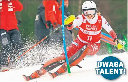  ?? ?? Hanna Zięba jest wielkim talentem polskiego narciarstw­a. W 2022 roku jako 16-latka pojechała na igrzyska do Pekinu, ale nie wystąpiła w zawodach z powodu kontuzji.