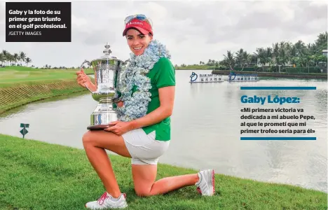  ?? /GETTY IMAGES ?? Gaby y la foto de su primer gran triunfo en el golf profesiona­l.