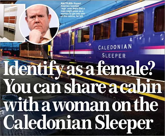  ??  ?? RATTLED: Rupert Soames tweeted ‘sigh’ over fears that a man might pose as a women to get into one of the cabins, far left