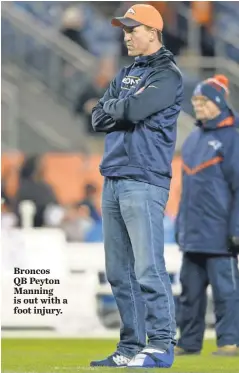  ?? RON CHENOY, USA TODAY SPORTS ?? Broncos QB Peyton Manning is out with a foot injury.