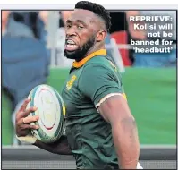  ??  ?? REPRIEVE: Kolisi will not be banned for ‘headbutt’