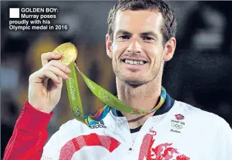  ??  ?? GOLDEN BOY: Murray poses proudly with his Olympic medal in 2016