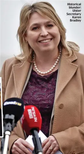  ??  ?? Historical blunder: Ulster Secretary Karen Bradley