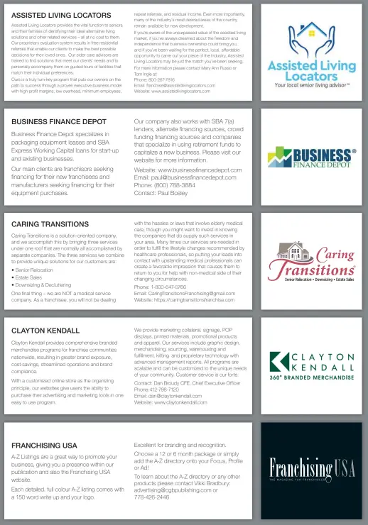  ??  ?? One final thing – we are NOT a medical service company. As a franchisee, you will not be dealing
Phone: 1-800-647-0766 Email: CaringTran­sitionsFra­nchising@gmail.com Website: https://caringtran­sitionsfra­nchise.com
Contact: Dan Broudy CFE, Chief Executive Officer Phone:412-798-7120 Email: dan@claytonken­dall.com Website: www.claytonken­dall.com