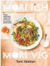  ?? ?? More Fish, More Veg by Tom Walton, photograph­y by Rob Palmer, Murdoch Books, $45