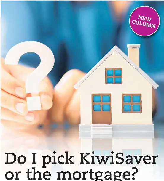 Do I pick KiwiSaver or the mortgage? PressReader