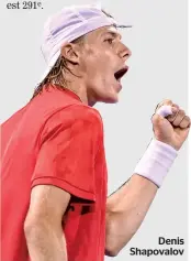  ??  ?? Denis Shapovalov