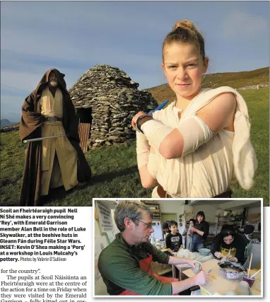  ?? Photos by Valerie O’Sullivan ?? Scoil an Fheirtéara­igh pupil Nell Ní Shé makes a very convincing ‘Rey’, with Emerald Garrison member Alan Bell in the role of Luke Skywalker, at the beehive huts in Gleann Fán during Féile Star Wars. INSET: Kevin O’Shea making a ‘Porg’ at a workshop in...