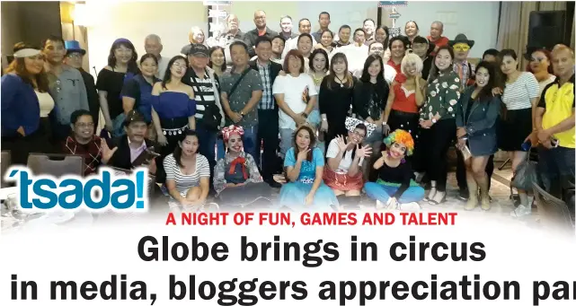  ??  ?? MEMBERS of the press and blogger community in Cagayan de Oro gathered in Seda Hotel for a Friday night full of fun, games and talents as Globe organized its annual appreciati­on party with this year’s concept: Cirque de Globe.