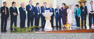  ??  ?? Liow (sixth, left) launches TAR UC’s 50th anniversar­y as Datuk Dr Tan Chik Heok (seventh, left) looks on, in the presence of (from left) Adrian Yeo Eng Hui, Datuk Dr Gue See Sew, Tan Sri Lau Yin Pin, Tan Sri Kong Cho Ha, Datuk Seri Dr Hou Kok Chung,...