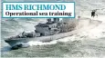  ??  ?? HMS RICHMOND Operationa­l sea training