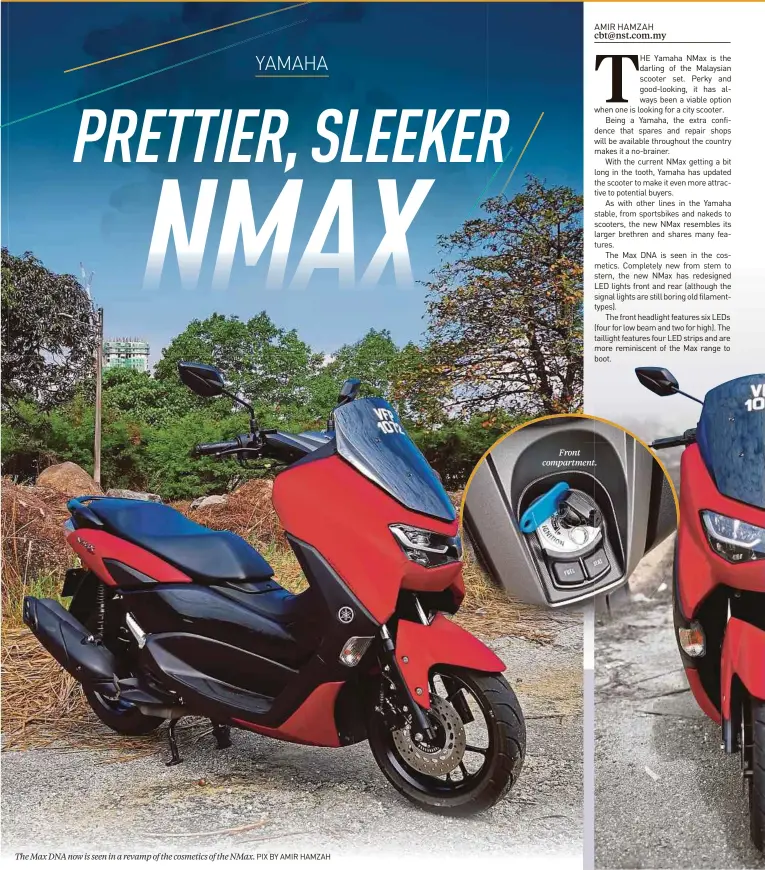  ?? PIX BY AMIR HAMZAH ?? The Max DNA now is seen in a revamp of the cosmetics of the NMax.
Front compartmen­t.