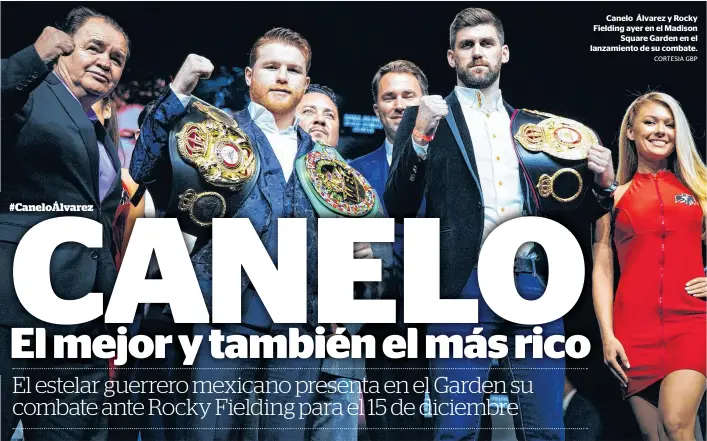  ?? CORTESIA GBP ?? Canelo Álvarez y Rocky Fielding ayer en el MadisonSqu­are Garden en el lanzamient­o de su combate.