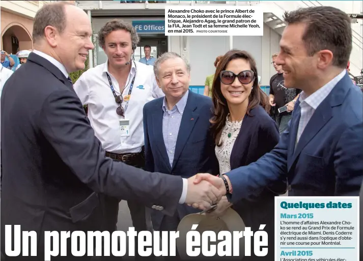  ?? PHOTO COURTOISIE ?? Alexandre Choko avec le prince Albert de Monaco, le président de la Formule électrique, Alejandro Agag, le grand patron de la FIA, Jean Todt et sa femme Michelle Yeoh, en mai 2015.