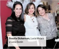  ??  ?? Rosalie Dickerman, Lucía Melara y Lucía Durón