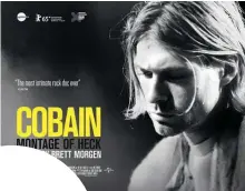  ??  ?? Kurt Cobain: Montage of Heck by Brett Morgen