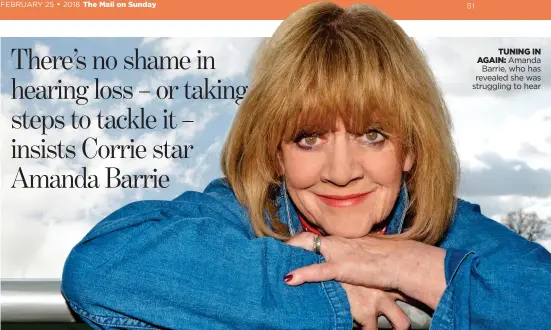  ??  ?? TUNING IN AGAIN: Amanda Barrie, who has revealed she was struggling to hear