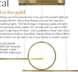  ?? ?? K-LED-300/GD
36W LED Pendulum Pendant in Gold R4 620, klight.co.za