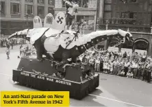  ??  ?? An anti-nazi parade on New York’s Fifth Avenue in 1942