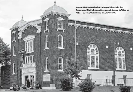  ??  ?? Vernon African Methodist Episcopal Church in the Greenwood District along Greenwood Avenue in Tulsa on Aug. 7. [CHRIS LANDSBERGE­R/ THE OKLAHOMAN]