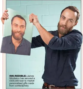  ??  ?? INK-REDIBLE: James Middleton has secured a £500,000 loan to market personalis­ed gifts made from confection­ery