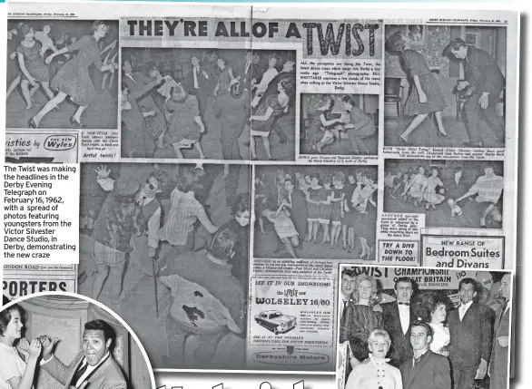 ?? ?? The Twist was making the headlines in the Derby Evening Telegraph on February 16, 1962, with a spread of photos featuring youngsters from the Victor Silvester Dance Studio, in Derby, demonstrat­ing the new craze