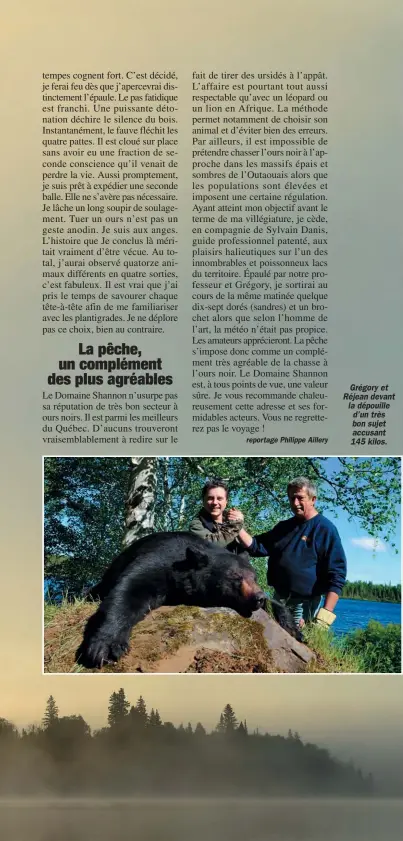  ??  ?? Grégory et Réjean devant la dépouille d’un très bon sujet accusant 145 kilos.