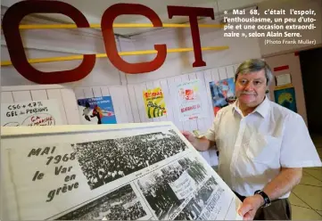  ?? (Photo Frank Muller) ?? « Mai , c’était l’espoir, l’enthousias­me, un peu d’utopie et une occasion extraordin­aire », selon Alain Serre.