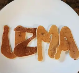  ?? UZMA JALALUDDIN ?? After 15 years of marriage, Uzma Jalaluddin’s husband is still smooth in the kitchen, making named pancakes for her on their anniversar­y.