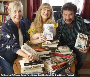  ??  ?? Authors Liz McManus, Tanya Farrelly and David Butler of the Bray Literary Festival