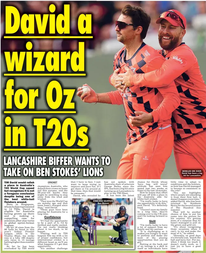  ?? JUST DAYS AGO: Forest Green fans celebrate with Edwards ?? ENGLAND SKIPPER: Ben Stokes
BOWLED EM OVER: David has been a big hit for Lancashire