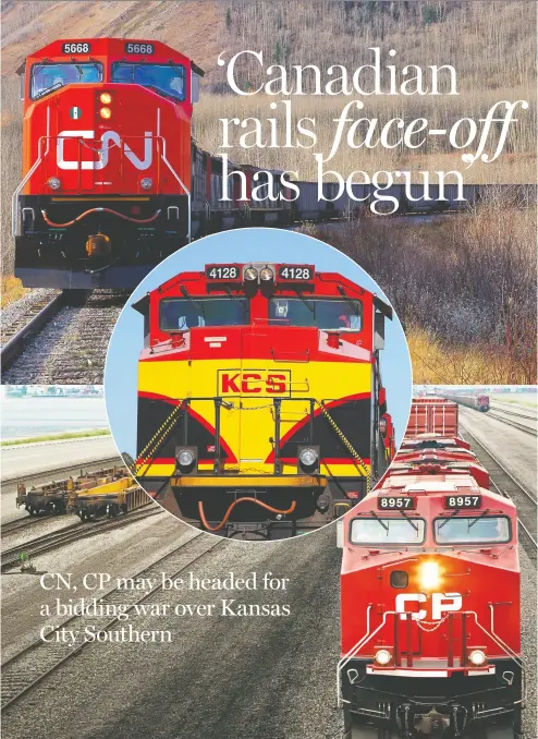  ?? HANDOUTS / CANADIAN PACIFIC RAILWAY AND CANADIAN NATIONAL RAILWAY ?? CN Rail has topped CP’S bid for Kansas City Southern offering US$33.7 billion versus US$25.2 billion.