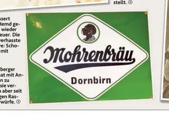  ??  ?? Das Dessert Mohr im Hemd gerät immer wieder ins Kreuzfeuer. Die beliebte/ verhasste Alternativ­e: Schokokuch­en mit Schlag.
Die Vorarlberg­er Brauerei hat mit Anfeindung­en zu kämpfen, sie verwehrt sich aber seit Jahren gegen Rassismusv­orwürfe.