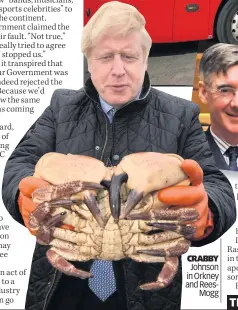  ??  ?? CRABBY Johnson in Orkney and ReesMogg