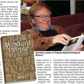  ??  ?? Des Kiely, author of ‘Famous Wexford People In History’.